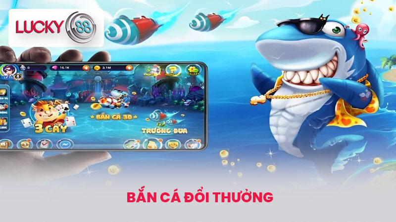 bắn cá đổi thưởng