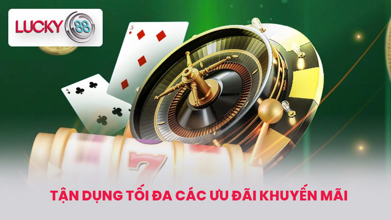 LIVE CASINO LUCKY88 3 Tận dụng tối đa các ưu đãi khuyến mãi