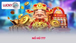 Nổ Hũ 777 - Biệt Đội Săn Hũ Hoành Tráng Nhất Hiện Nay 1 nổ hũ 777
