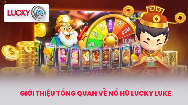 Nổ Hũ Lucky Luke - Trải Nghiệm Giải Trí Thú Vị Tại LUCKY88 2 Giới Thiệu Tổng Quan Về Nổ Hũ Lucky Luke