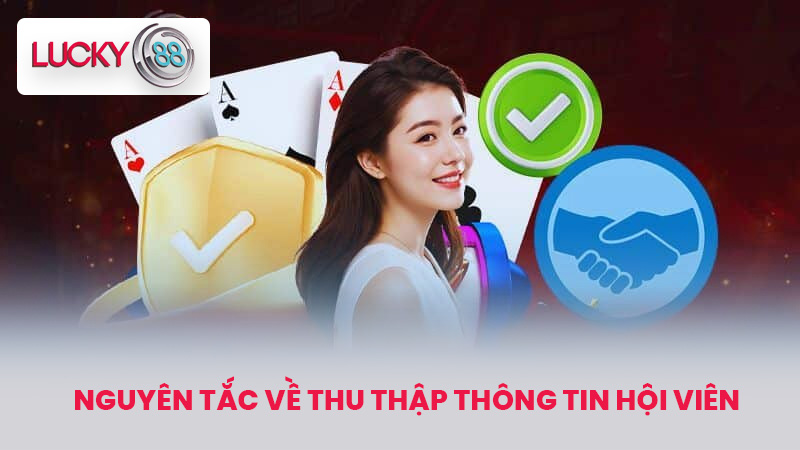 QUYỀN RIÊNG TƯ 3 Nguyên tắc về thu thập thông tin hội viên
