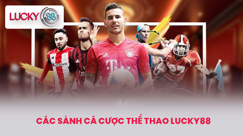 THỂ THAO LUCKY88 3 Các sảnh cá cược thể thao LUCKY88