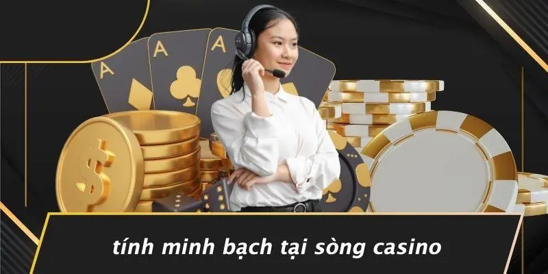 GÀ NÒI ĐÁ HAY: HÀNH TRÌNH TRẢI NGHIỆM KHÔNG GIỚI HẠN 4 Tính Minh Bạch Tại Sòng Casino